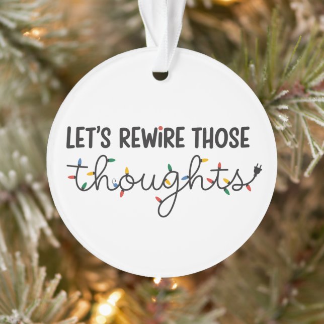 Let's Rewire Those Thoughts Mental Health Xmas Ornament (Baum)