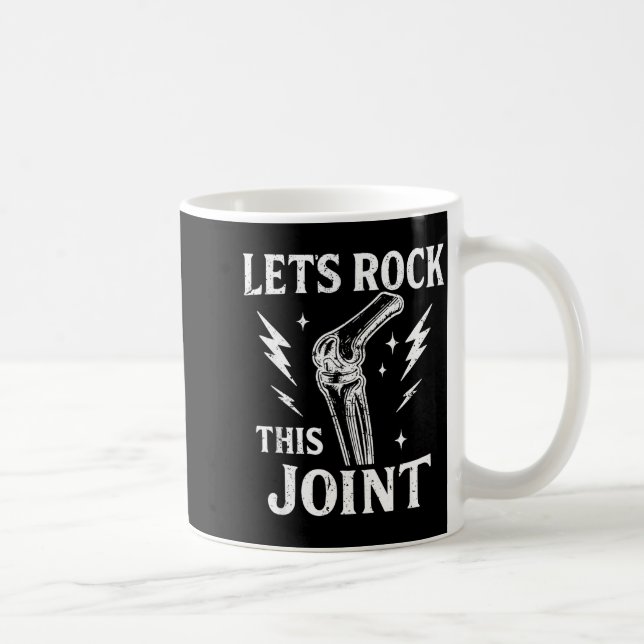 Let's Rock This Joint Surgery Recovery Knee Replac Kaffeetasse (Rechts)