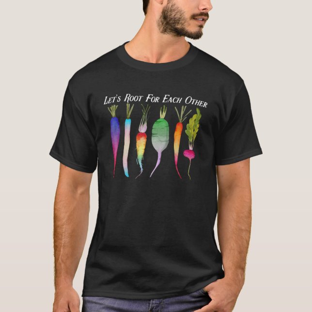 Lets Root For Each Other LGBTQ Plant Vegetable Pri T-Shirt (Vorderseite)