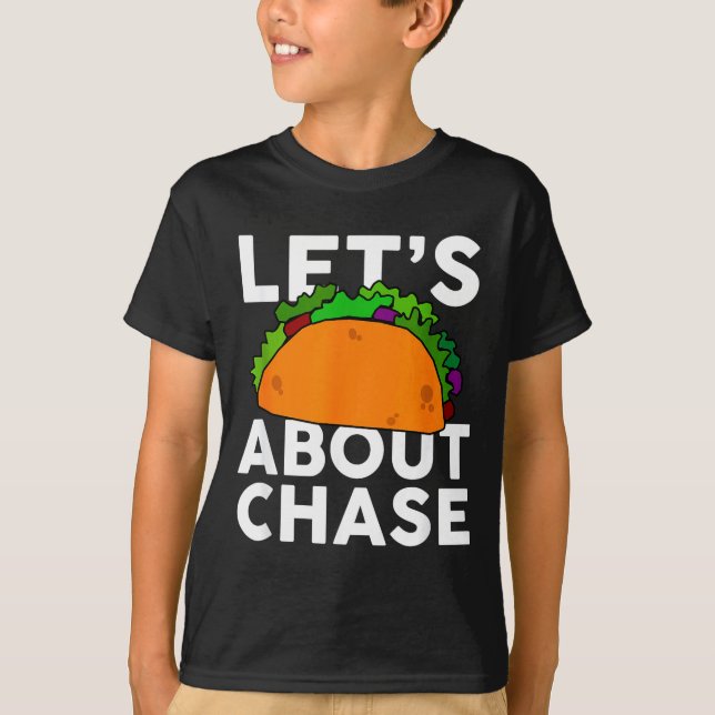 Lets Taco About Chase Name Shirt Taco Gift  (Vorderseite)