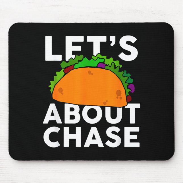 Lets Taco About Chase Name Shirt Taco Gift  Mousepad (Vorne)