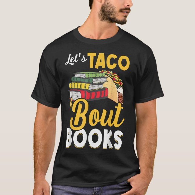 Let's Taco 'Bout Books  Book Lover Cinco De Mayo B T-Shirt (Vorderseite)
