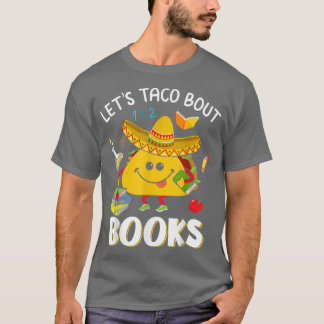 Let's Taco 'Bout Books - Buch Lover Cinco De Mayo T-Shirt