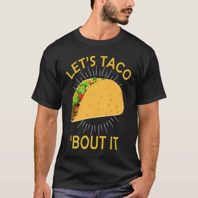 Let's Taco Bout I  Taco Cinco De Mayo T-Shirt (Vorderseite)
