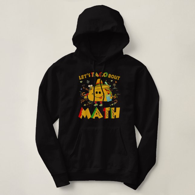 Let's Taco Bout Math Funny Cinco De Mayo Math Teac Hoodie (Design vorne)