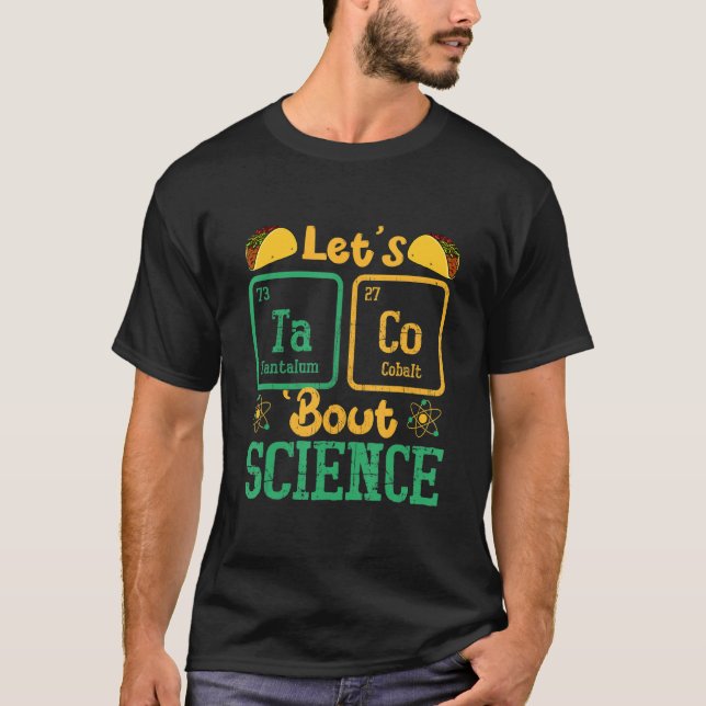 Let's Taco Bout Science Funny Science Teacher T-Shirt (Vorderseite)