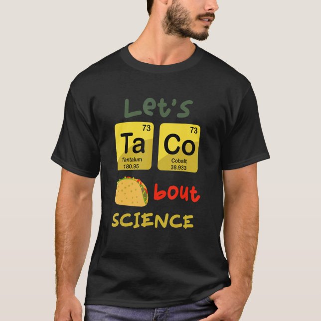 Let's Taco 'Bout Science  Teacher Student Outfit 1 T-Shirt (Vorderseite)