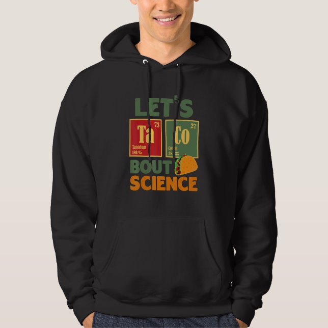 Let's Taco 'Bout Science  Teacher Student Outfit 5 Hoodie (Vorderseite)
