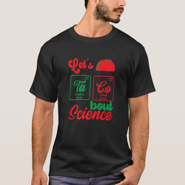 Let's Taco 'Bout Science  Teacher Student Outfit   T-Shirt (Vorderseite)