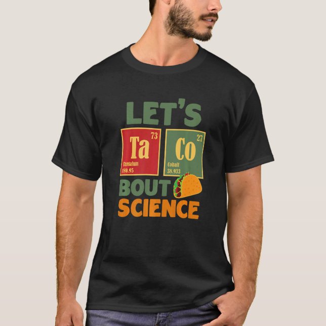 Let's Taco 'Bout Science  Teacher Student Outfit   T-Shirt (Vorderseite)