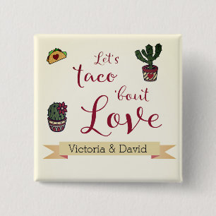 Let's Taco 'über Liebe Fiesta Theme Couples Dusche Button