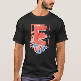 Letter E Blume Nachname Alphabet Vowel Girl Bir T-Shirt