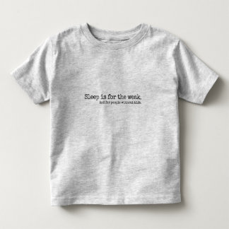 Lettering Design ‘Sleep is for the week’ Kleinkind T-shirt