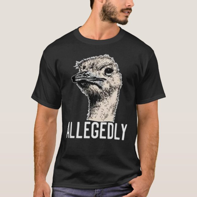 Letterkenny angeblich Ostrich Funny   T-Shirt (Vorderseite)