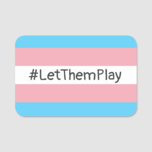 #LetThemPlay Transgender Athleten - Trans-Flagge Namensschild