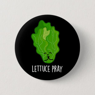 Lettuce Pray Funny Veggie Pun Dark BG Button