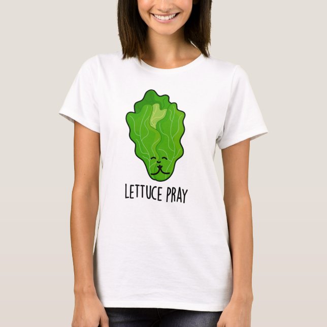 Lettuce Pray Funny Veggie Pun T-Shirt (Vorderseite)