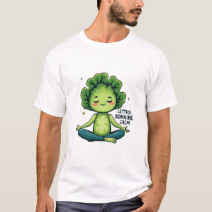 Lettuce Romaine Calm Funny Pun T - Shirt
