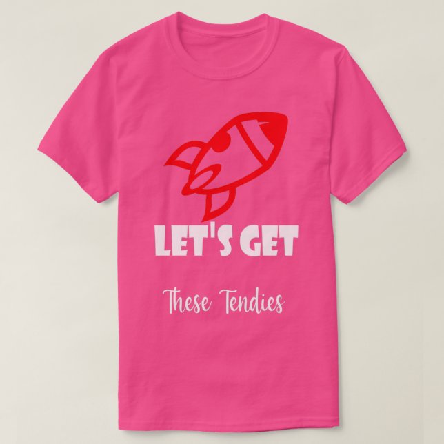 Letx27 bekommt diese Tendies-Funny T-Shirt (Design vorne)