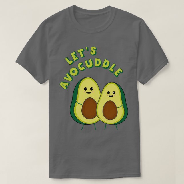 Letx27s Avocuddle Funny Avocado Pun 2 T-Shirt (Design vorne)