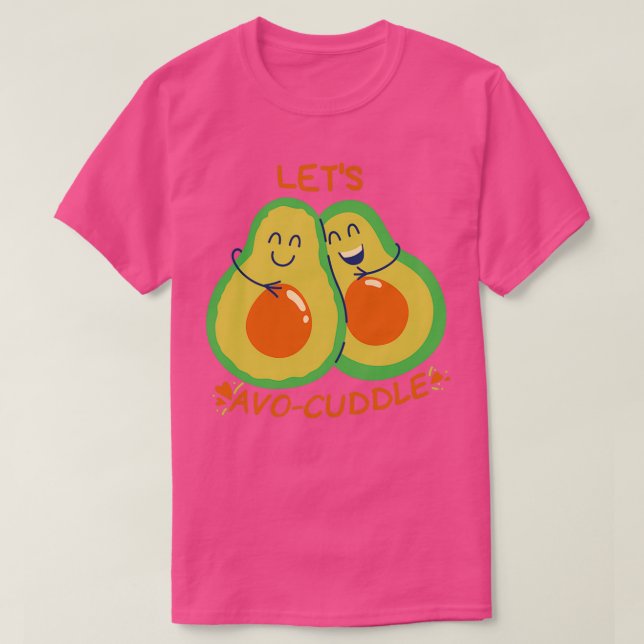 Letx27s Avocuddle Funny Avocado Pun T-Shirt (Design vorne)