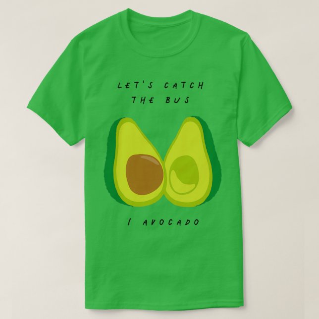 Letx27s den Bus I Avocado Obst und Gemüse T-Shirt (Design vorne)