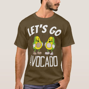 Letx27s gehen Avocado 1 T-Shirt