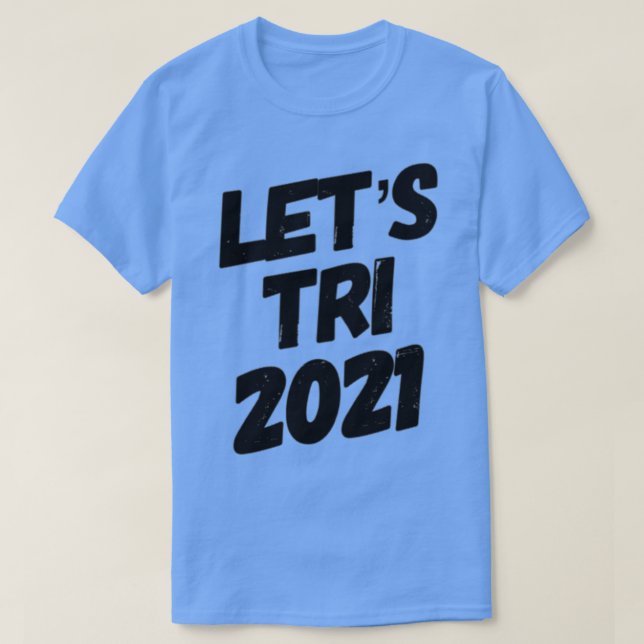 Letx27s Tri 2021 T-Shirt (Design vorne)