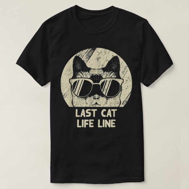 Letzte Cat Life Line Funny Cat Mama Spaß Katze Vat T-Shirt (Design vorne)