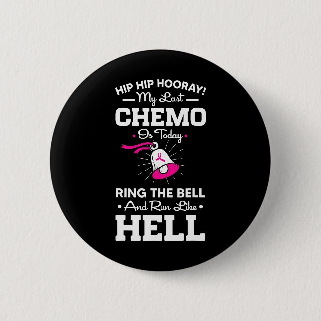 Letzte Chemo heute Ring the Bell Cancer Awareness  Button (Vorderseite)