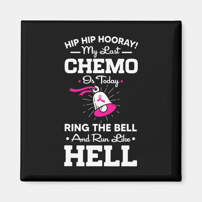 Letzte Chemo heute Ring the Bell Cancer Awareness  Magnet (Vorne)