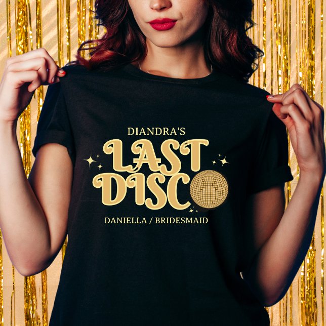 Letzte Disco Golden & Black Retro 70er Bachelorett T-Shirt (last disco golden disco retro 70s bachelorette disco bride disco bachelorette black and gold)