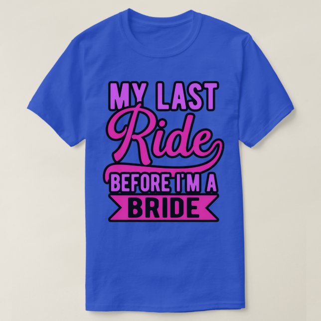 letzte Fahrt mit dem Bachelorette T-Shirt (Design vorne)