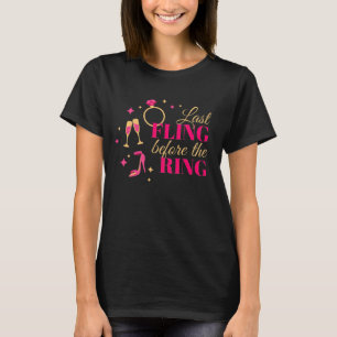 Letzte Fling vor dem Ring - Funny Bachelorette T-Shirt