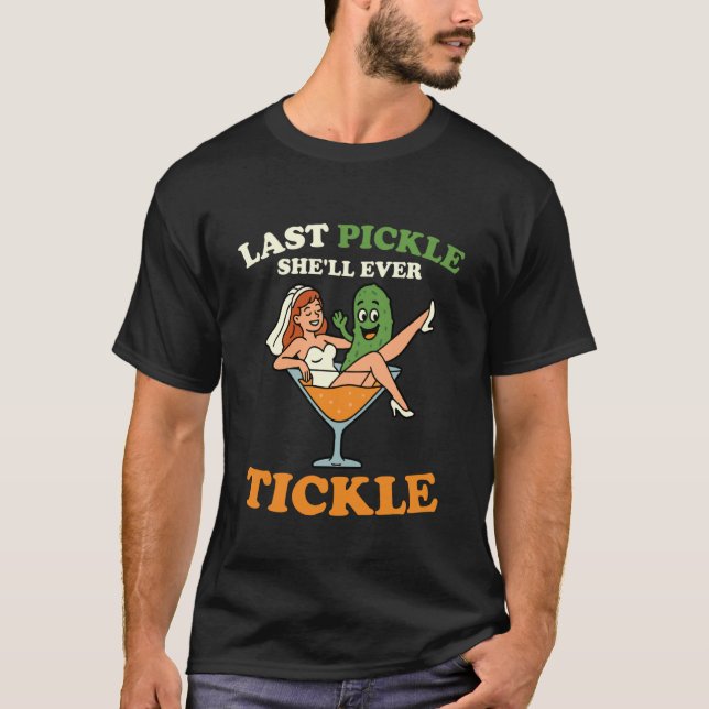Letzte Gurke, die sie je kitzeln wird Lustiger Jun T-Shirt (Vorderseite)