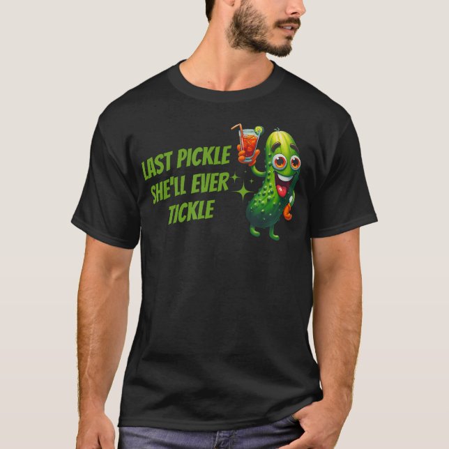 Letzte Gurke, die sie jemals kitzeln wird Junggese T-Shirt (Vorderseite)