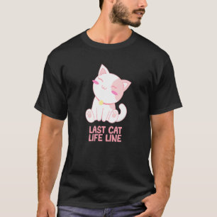 Letzte Katzenlebenslinie Katzenmutter Humor Katze T-Shirt