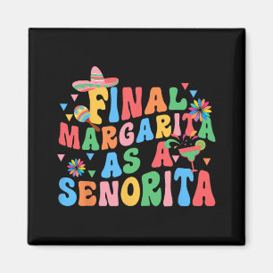 Letzte Margarita als Señorita Braut Squad Junggese Magnet