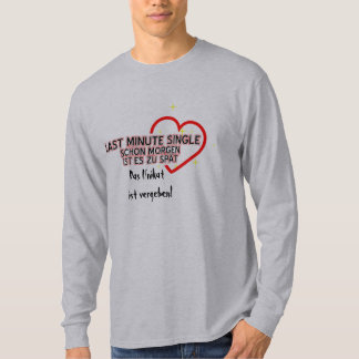 LETZTE MINUTE SINGLE T-Shirt