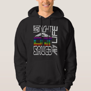 Letzte Nacht hat ein DJ mein Leben Gerettet Hoodie