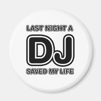 Letzte Nacht hat mir ein DJ Gerettet - Disk Jockey Magnet