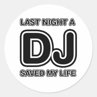 Letzte Nacht Rettete mir ein DJ das Leben Runder Aufkleber