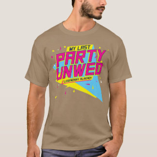 Letzte Party Unverheiratet 90er Junggesellinnen-Ab T-Shirt