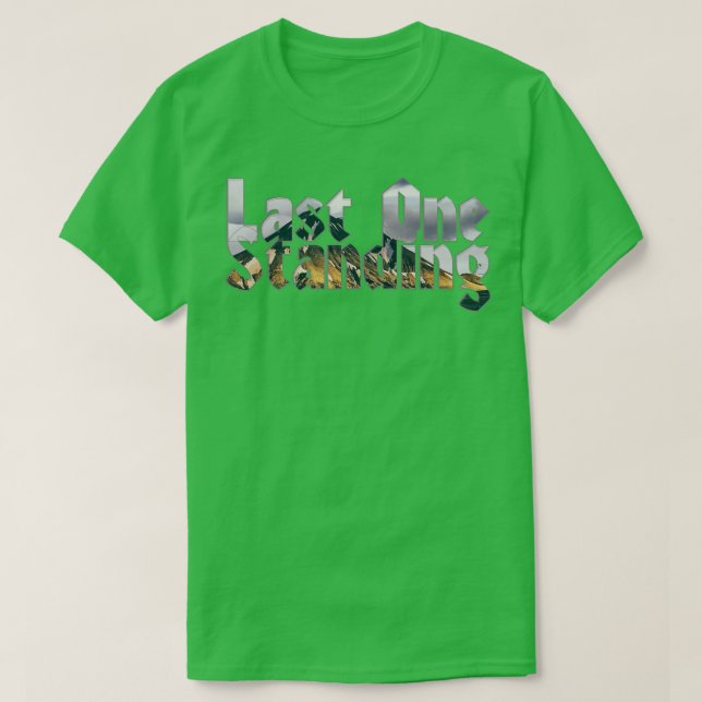 Letzte Stehend T-Shirt (Design vorne)