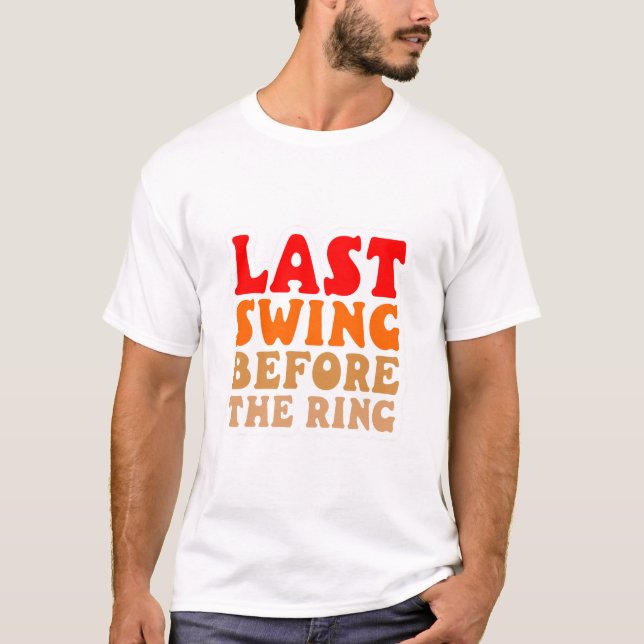 Letzte Swing vor dem Ring T-Shirt (Vorderseite)