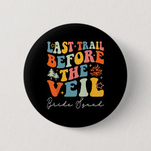 Letzte Wanderung vor dem Schleier Braut Squad Camp Button