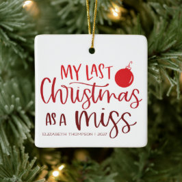 Letzte Weihnachten als Miss Custom Red Letters Keramikornament