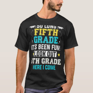 Letzten Tag 5. Klasse Aussehen 6. Hier komme ich s T-Shirt