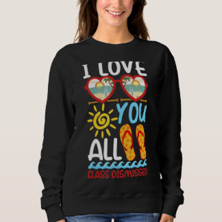 Letzten Tag der Schule I Liebe Sie alle Klasse ent Sweatshirt