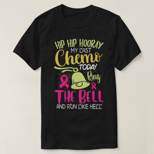 Letzter Chemo heute läutet das Glockenkriegsgesche T-Shirt (Design vorne)